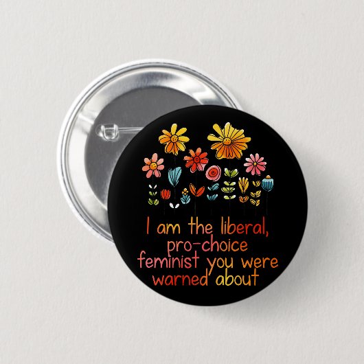 Liberal Pro Choice Feminist Button (Vorne & Hinten)