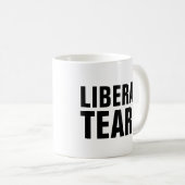 LIBERAL TEARS COFFEE MUGS KAFFEETASSE (VorderseiteRechts)