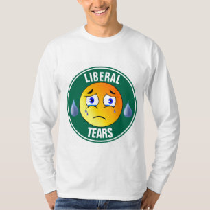LIBERAL TEARS Funny T - Shirt