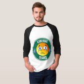 LIBERAL TEARS Funny T - Shirt (Vorne ganz)