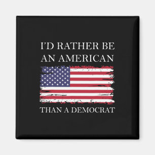 Liberale I&#';d eher Amerikaner als Demokrat sein Magnet