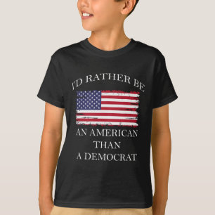 Liberale I&#';d eher Amerikaner als Demokrat sein T-Shirt