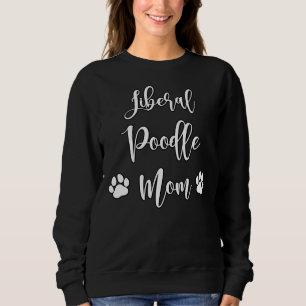 Liberale Poodle-Mama Sweatshirt