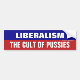 Liberalism The Cult of Pussies Autoaufkleber