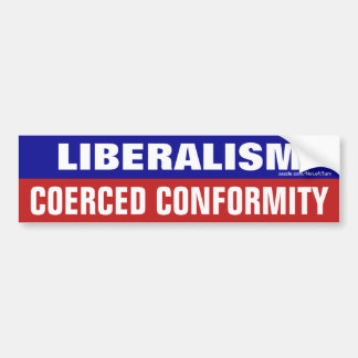 Liberalismus ist ein Autoaufkleber der Konformität