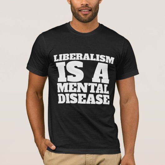LIBERALISMUS IST EIN PSYCHISCHER T - SHIRT (Vorderseite)