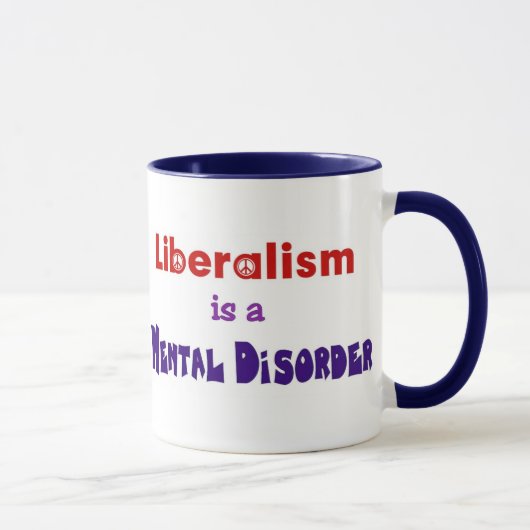 Liberalismus ist eine Geistesstörung 3 Tasse (Rechts)