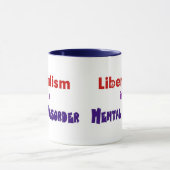 Liberalismus ist eine Geistesstörung 3 Tasse (Zentrum)