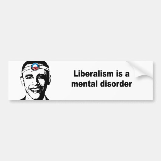 Liberalismus ist eine Geistesstörung Autoaufkleber (Vorne)