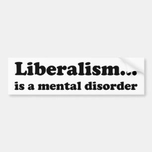 Liberalismus… ist eine Geistesstörung Autoaufkleber