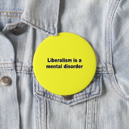 Liberalismus ist eine Geistesstörung Button (Beispiel)