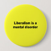 Liberalismus ist eine Geistesstörung Button (Vorderseite)