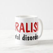 LIBERALISMUS, ist eine Geistesstörungs-Tasse Kaffeetasse (VorderseiteRechts)