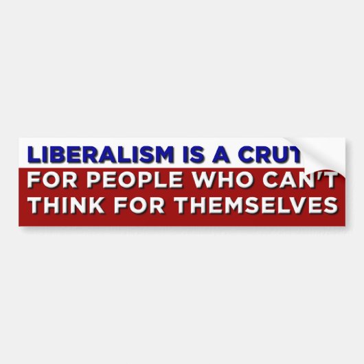 Liberalismus ist eine Krücke Autoaufkleber (Vorne)