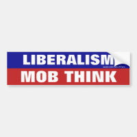 Liberalismus ist Mob denken Autoaufkleber