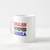 LIBERALISMUS ZERSTÖRTES AMERIKA KAFFEETASSE (Vorderseite Links)