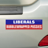 Liberals Are Bubblewrapped Pussies Bumper Sticker Autoaufkleber (Auf Auto)