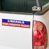 Liberals Are Bubblewrapped Pussies Bumper Sticker Autoaufkleber (Auf Lkw)