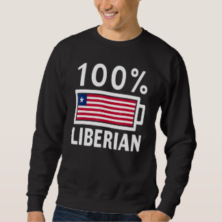 Liberia Flag 100 Liberian Battery Power T-Shirt Sweatshirt