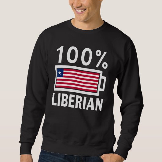 Liberia Flag 100 Liberian Battery Power T-Shirt Sweatshirt (Vorderseite)