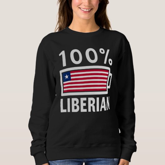 Liberia Flag 100 Liberian Battery Power T-Shirt Sweatshirt (Vorderseite)