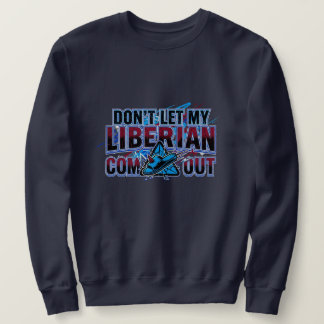 Liberianische Warnung Sweatshirt