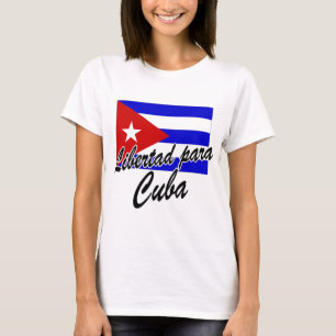 Libertad Para Kuba! T-Shirt