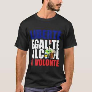 Liberte egalite Alkohol Humour Pastis Mojit T-Shirt