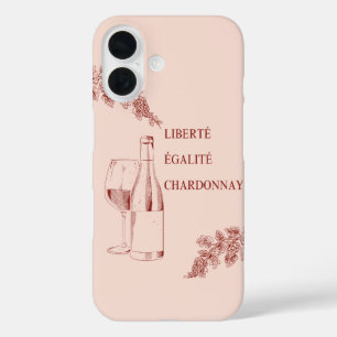 Liberté Égalité Chardonnay Der Mensch und die Wein iPhone 16 Hülle