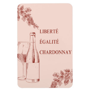 Liberté Égalité Chardonnay Der Mensch und die Wein Magnet