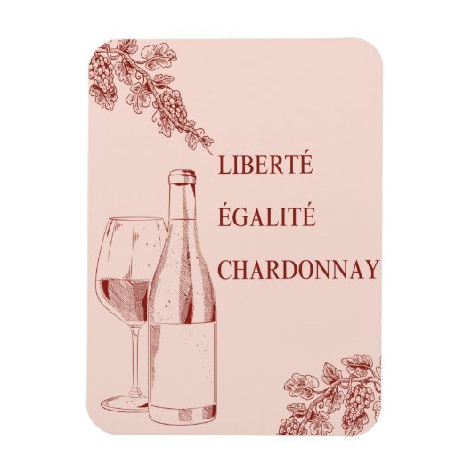 Liberté Égalité Chardonnay Der Mensch und die Wein Magnet (Vertikal)