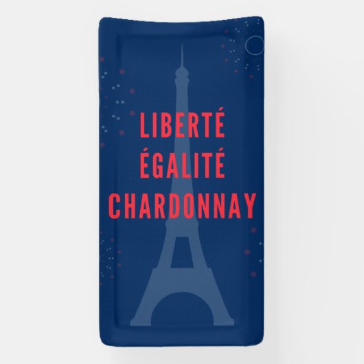 Liberté Égalité Chardonnay Funny Eiffel Tower Banner (Vertikal)