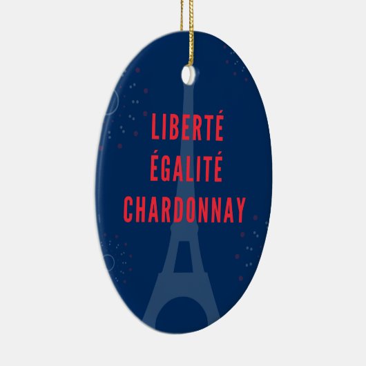 Liberté Égalité Chardonnay Funny Eiffel Tower Keramik Ornament (Rechts)