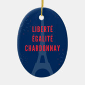 Liberté Égalité Chardonnay Funny Eiffel Tower Keramik Ornament (Vorne)