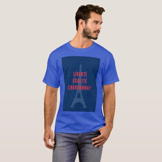 Liberté Égalité Chardonnay Funny Eiffel Tower T-Shirt (Vorne ganz)