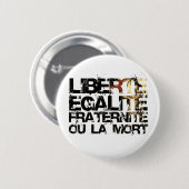 LIberte Egalite Fraternite!  Französische Button (Vorne & Hinten)