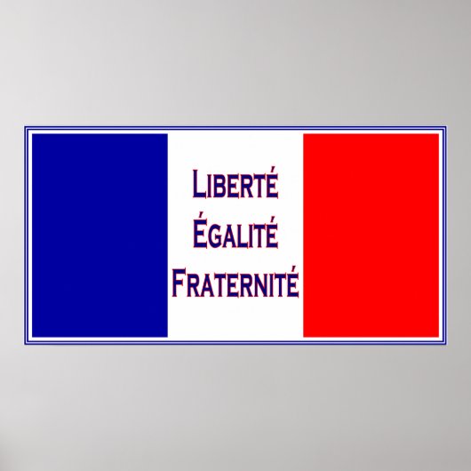Liberté, Egalité, Fraternité, französische Flagge Poster (Vorne)