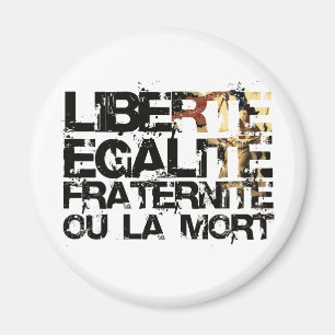 LIberte Egalite Fraternite! Französische Revolutio Magnet