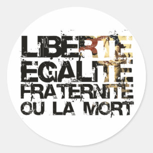 LIberte Egalite Fraternite!  Französische Runder Aufkleber