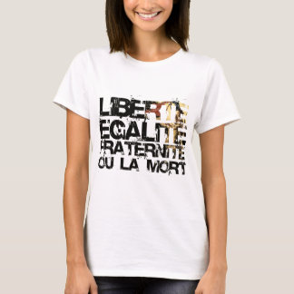 LIberte Egalite Fraternite! Französische T-Shirt