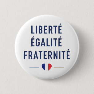 Liberté Égalité Fraternité Französischer Wahlspruc Button
