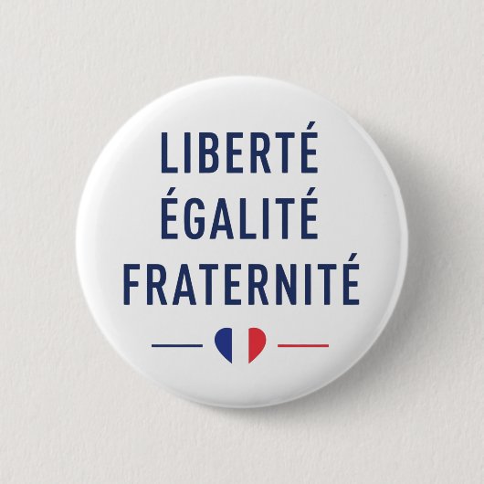 Liberté Égalité Fraternité Französischer Wahlspruc Button (Vorderseite)