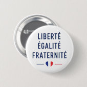 Liberté Égalité Fraternité Französischer Wahlspruc Button (Vorne & Hinten)