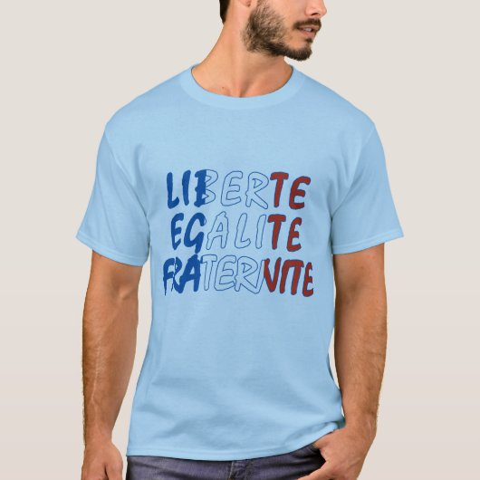 Liberte Egalite Fraternite Produkte T-Shirt (Vorderseite)