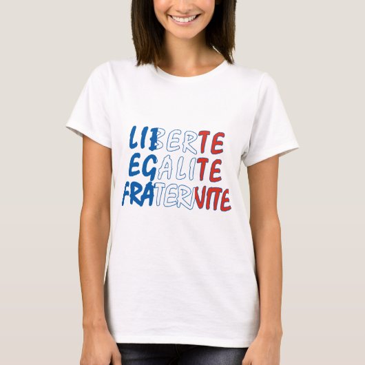 Liberte Egalite Fraternite Produkte T-Shirt (Vorderseite)