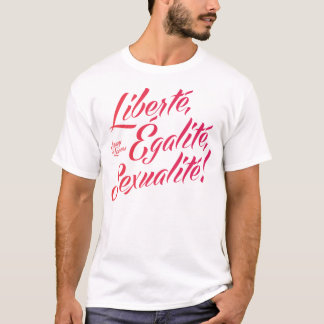 Liberté, égalité, sexualité! Der T - Shirt der