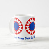 Liberty Never Goes Out of Style Becher!!! Kaffeetasse (Vorderseite Links)