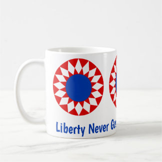 Liberty Never Goes Out of Style Becher!!! Kaffeetasse