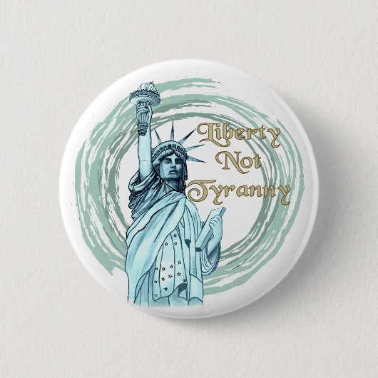 Liberty Not Tyranny Anstecknadel (Vorderseite)