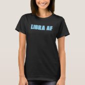 Libra AF Bold Zodiac T-Shirt (Vorderseite)